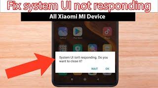 Fix system UI not responding Redmi