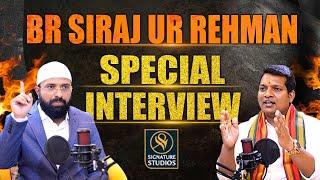 Br Siraj ur Rehman Exclusive Interview | Bible Vs Bhagavad Gita Vs Quran |@SignaturStudios