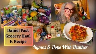 21 Day Daniel Fast Journey/Grocery Haul/Recipe