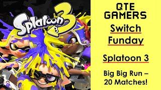 Switch Funday - Splatoon 3 - Big Big Run – 20 Matches!