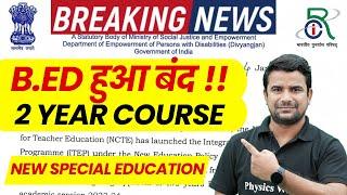 B.Ed Latest News Today ! | Special B.Ed Not Valid ? | Special B.Ed 2 Year Course is Not Valid !!