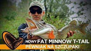   Pewniaki na szczupaki - nowy Fat Minnow T-Tail // #SavageGear Polska