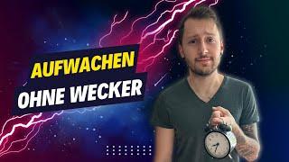 Von der inneren Uhr wecken lassen - 7 Tage Selbstversuch