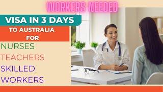 GET Visa to Australia in 3 DAYS  if you are a Nurse or Teacher.