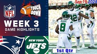 New York Jets Vs. New England Patriots [WEEK 3] FULL GAME [1st - Qtr] highlights | NFL Season 2024