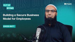 Practicing Ethics in Business | Profit sharing with Employees | Idrees Butt | Out of Sync Podcast