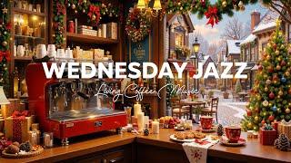 Wednesday Morning Jazz - Christmas Living Coffee with Relaxing Jazz Music & Christmas Bossa Nova