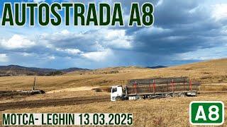 Autostrada A8 #008 - Nori de ploaie si foreze | Motca-Leghin 13.03.2025