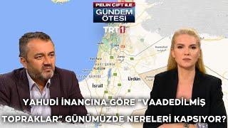 Yahudilere göre "Vaadedilmiş Topraklar" günümüzde nereleri kapsamaktadır? | @gundemotesi 385. Bölüm