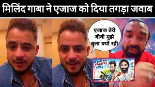 Millind Gaba Angry Reply Azaz Khan New Roast Video Harsh Beniwal