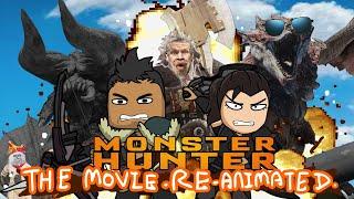 Monster Hunter The Movie, Re-Animated. 