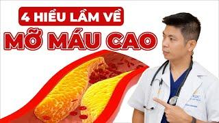 4 Hiểu Nhầm Về Bệnh Mỡ Máu Cao | Dr Ngọc