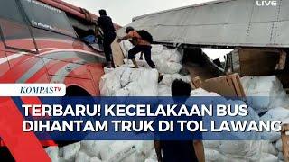 BREAKING NEWS! Kecelakaan Bus Pariwisata Dihantam Truk di Tol Lawang Menuju Malang