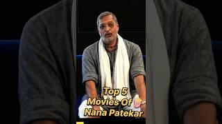 5 Best Movie  of Nana Patekar #top5 #shorts #nanapatekar