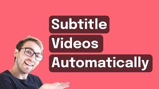 How to Easily Add Subtitles to Any Video