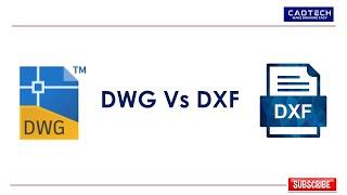 What is the difference between a DWG and a DXF file?