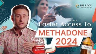 Easier Access to Methadone in 2024?