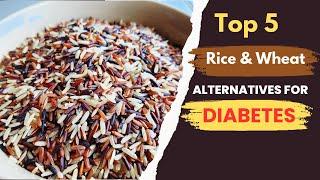 Top 5 Rice & Wheat Alternatives For Diabetes