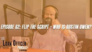 Episode 62: Flip The Script Who Is Dustin Owen