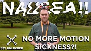 No More FPV Nausea - This trick gets rid of it!