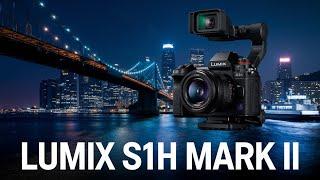 Lumix S1H Mark II - First Look, First Impressions