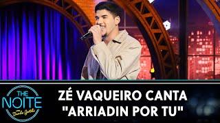 Zé Vaqueiro canta "Arriadin Por Tu" | The Noite (20/11/24)