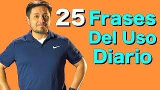 25 Frases en Inglés que VAS a NECESITAR TODOS LOS DIAS!