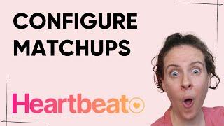 How to Configure Matchups in Your Heartbeat Community Platform