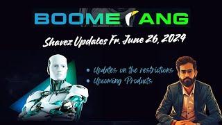 Boomerang - Shavez Updates on the Restrictions from June 26 2024