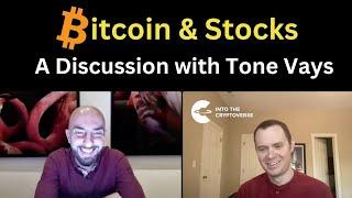 Bitcoin and Stock Market Outlook (A Discussion With Tone Vays)