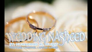 Wedding Nasheed #7 : Muhammad al Muqit