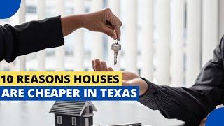 10 Reasons Houses are Cheaper in Texas