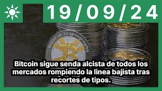 Bitcoin sigue senda alcista de todos los mercados rompiendo la linea bajista tras recortes de tipos.