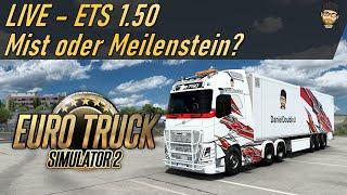  LIVE ETS2 1.50 | Mist oder Meilenstein? - Alle Infos und die erste Fahrt in der neuen Version