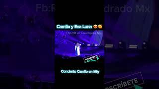 Camila y Eva Luna en concierto en Mty #camilo #evalunaycamilo #latribucamilo