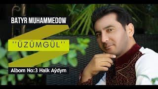 Batyr Muhammedow - Üzümgül (Albom No:3 Halk Aýdym)