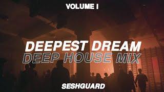 The Deepest Dream - Deep House Mix (Vol. I)