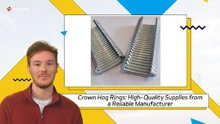 Crown Hog Rings: High-Quality Supplies from a Reliable Manufacturer