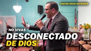 Mensaje de reflexión - Pastor David Gutierrez