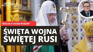 Rosyjska Cerkiew Prawosławna chce Wielkiej Rusi. Polityka nad religią | dr Andrzej Szabaciuk