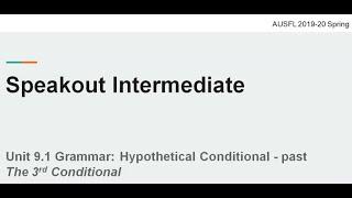 INT 9.1 Grammar: Hypothetical (Third) Conditionals