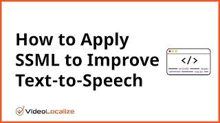 How to Apply SSML to Improve Text-to-Speech