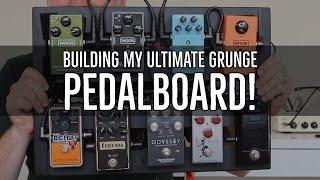 Building My Ultimate "Grunge" PEDALBOARD!