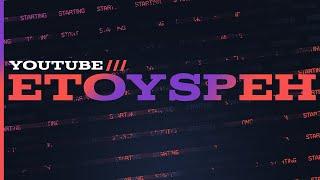 ETOYSPEH YOUTUBE ///