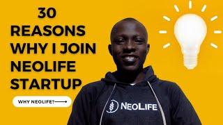 30 Reasons Why I Join NeoLife Startup Business Opportunity #neolifestartup #neolife