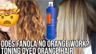 CAN FANOLA NO ORANGE REMOVE ORANGE HAIR DYE?? TONING ORANGE HAIR