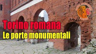 Torino romana. Le porte monumentali • ArcheoPillola 003