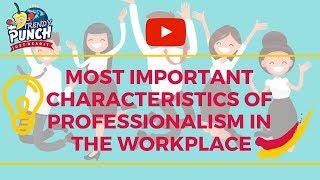 Top 10 Characteristics of Professionalism in the Workplace