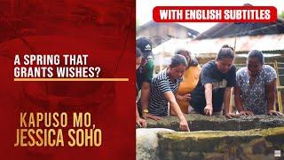 A spring that grants wishes? (with English subs) | Kapuso Mo, Jessica Soho