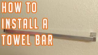 How To Install A Towel Bar